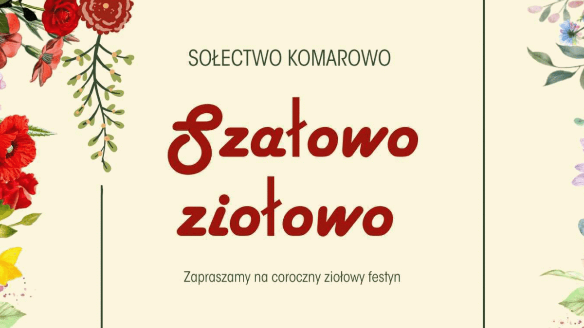 Szałowo Ziołowo – Ziołowy Festyn w Komarowie