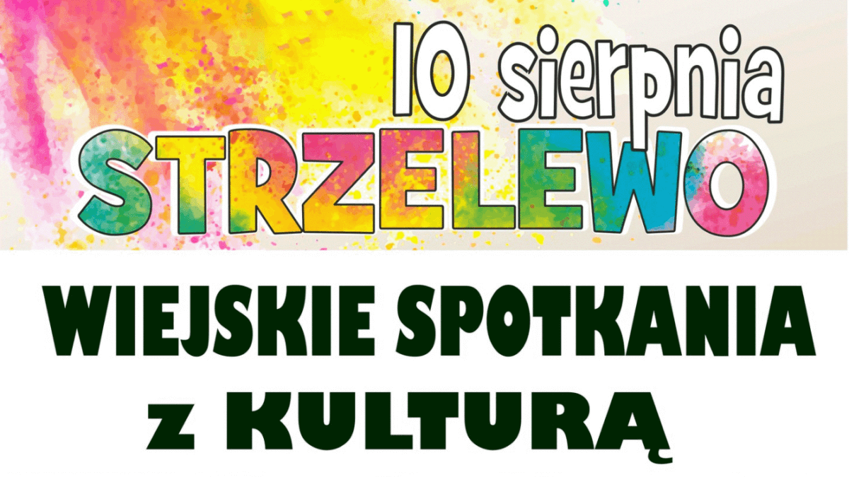 Wiejskie Spotkania z Kulturą: Wielkie wydarzenie w Strzelewie