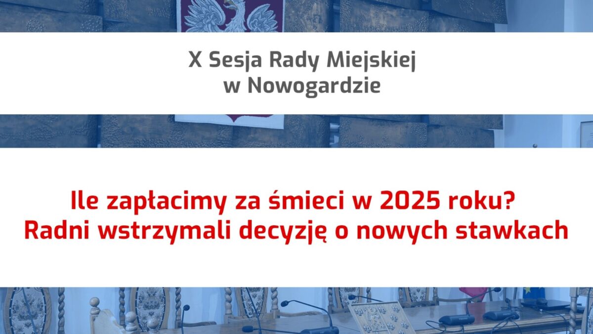 Nowe stawki za odpady w Nowogardzie. Rada Miejska odłożyła decyzję