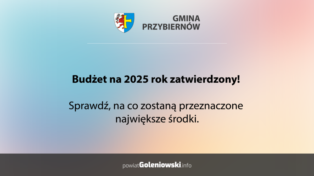 Rekordowy budżet gminy Przybiernów 2025. Na co pójdą pieniądze?