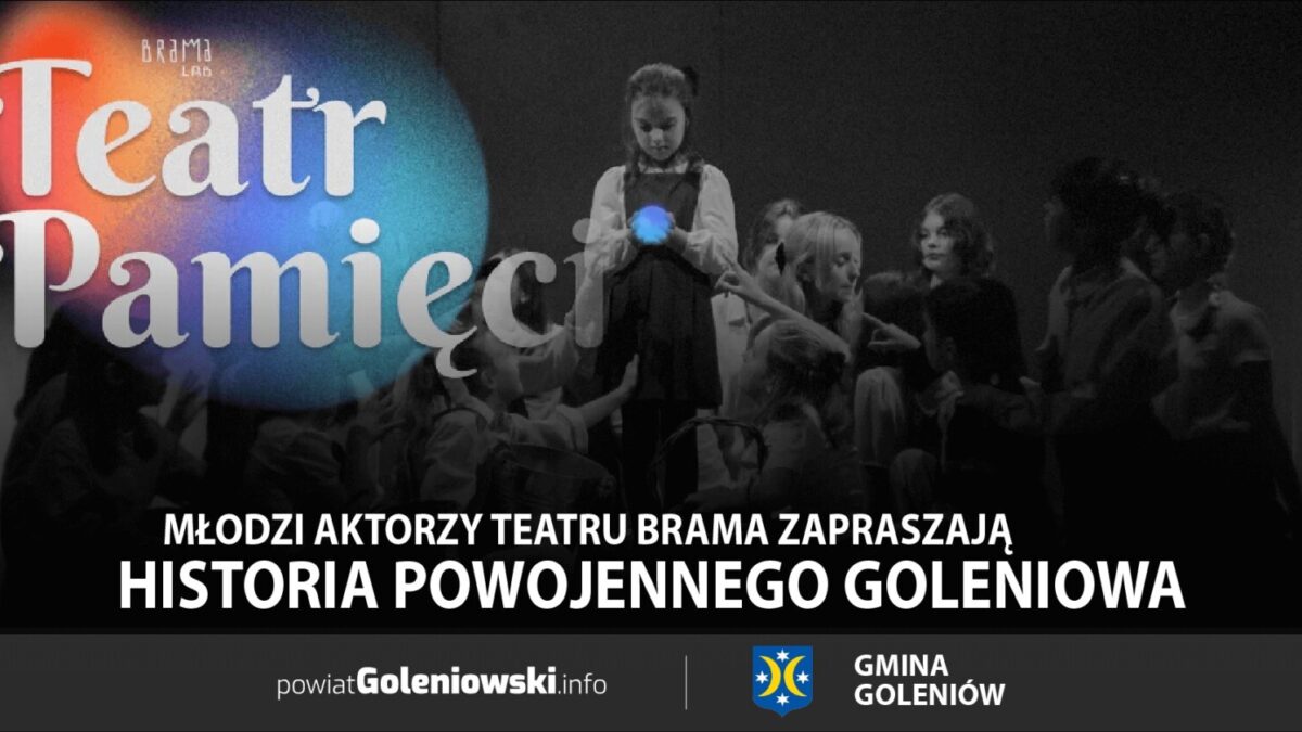 Młodzi aktorzy Teatru Brama przedstawią historię powojennego Goleniowa