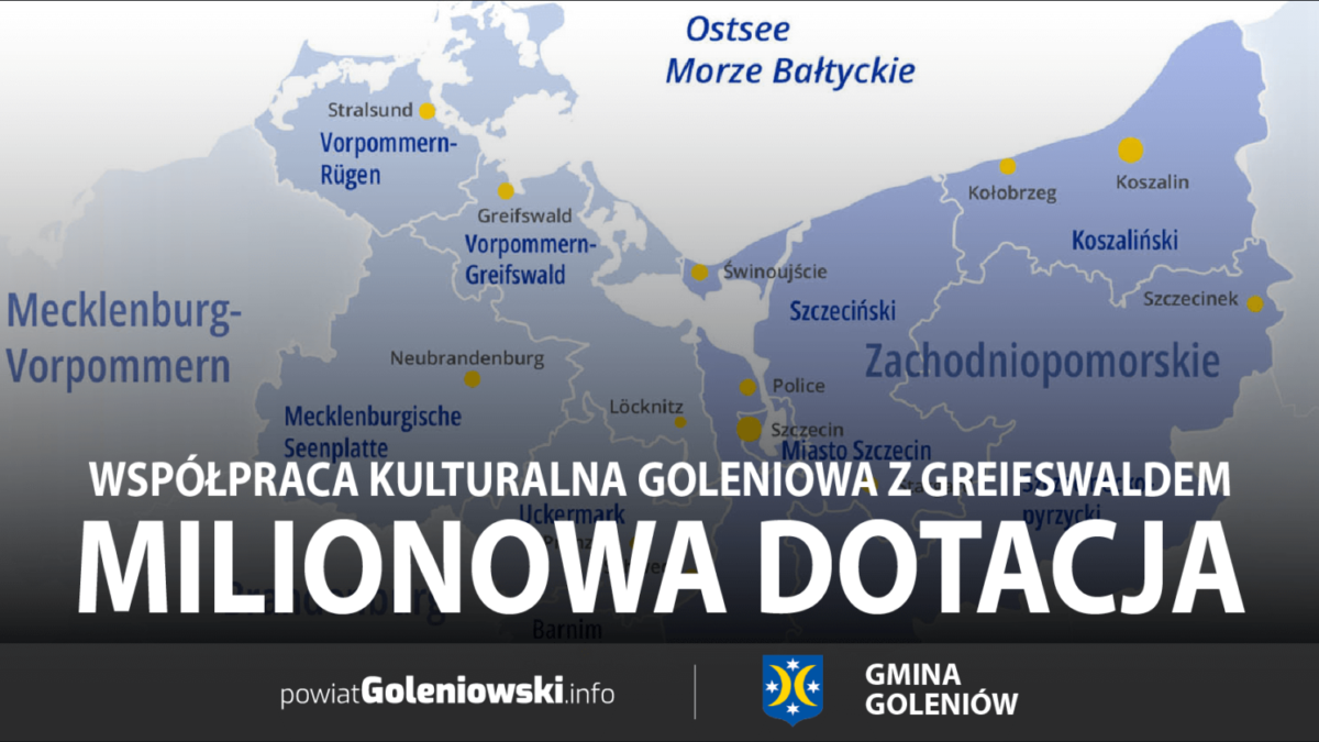 Milionowa dotacja na współpracę kulturalną Goleniowa z Greifswaldem