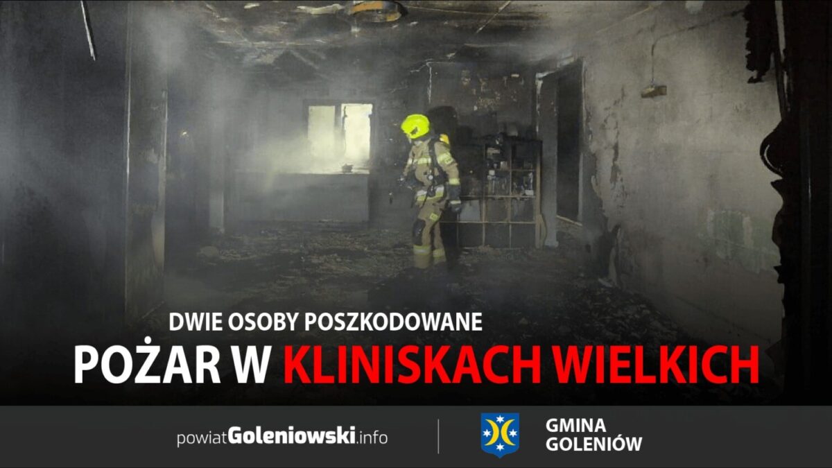 Groźny pożar w Kliniskach Wielkich. Dwie osoby poszkodowane