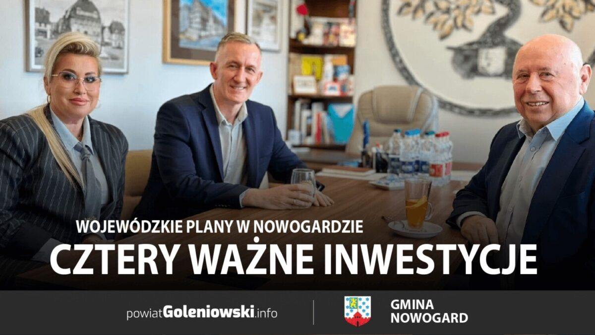 Cztery ważne inwestycje wojewódzkie planowane w Nowogardzie