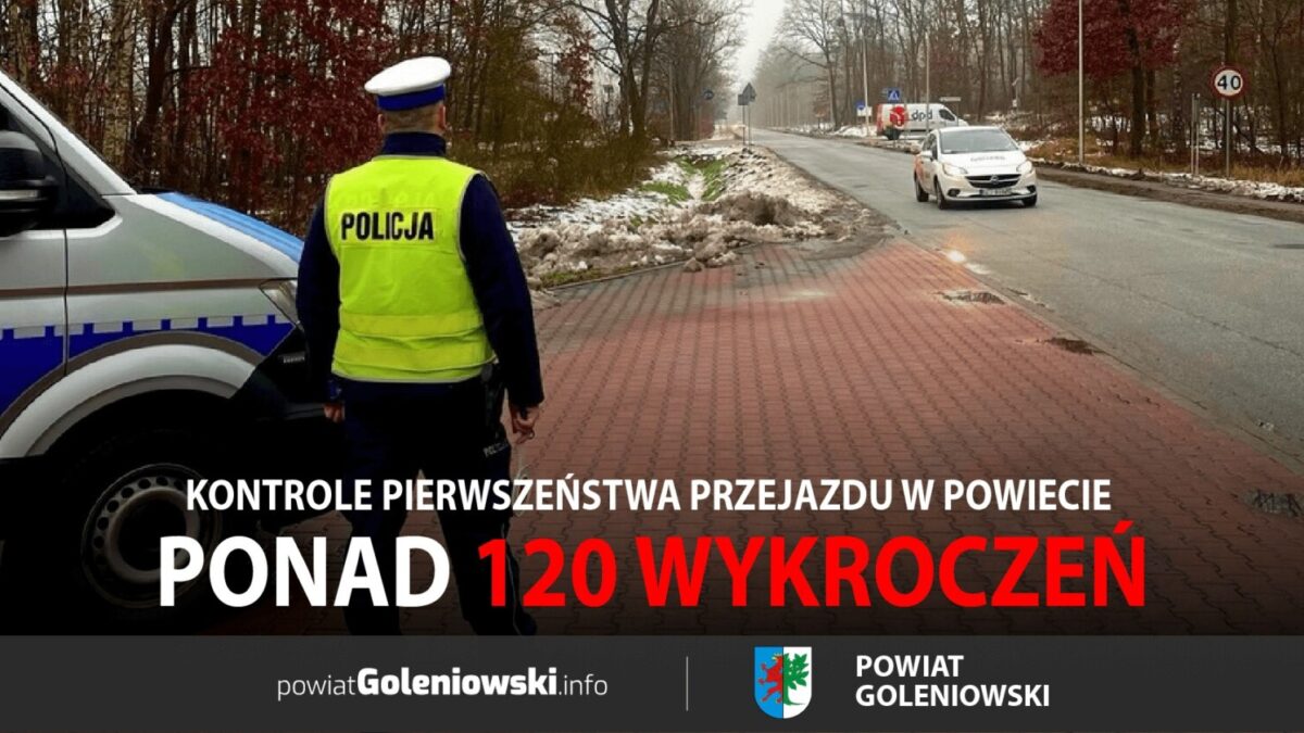 Ponad 120 wykroczeń podczas kontroli pierwszeństwa przejazdu w powiecie goleniowskim