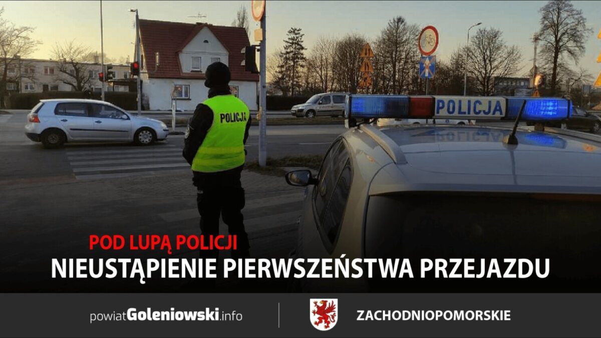 Działania policji na drogach województwa: „Nieustąpienie Pierwszeństwa Przejazdu”