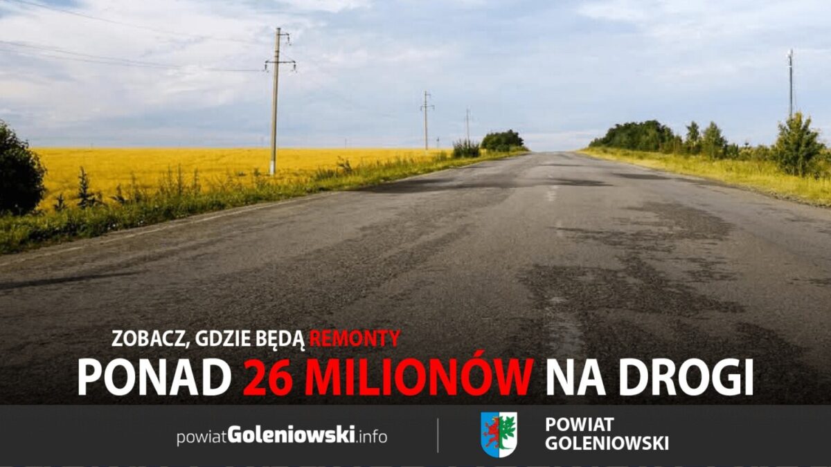 Ponad 26 milionów na drogi w powiecie goleniowskim. Zobacz, gdzie będą remonty