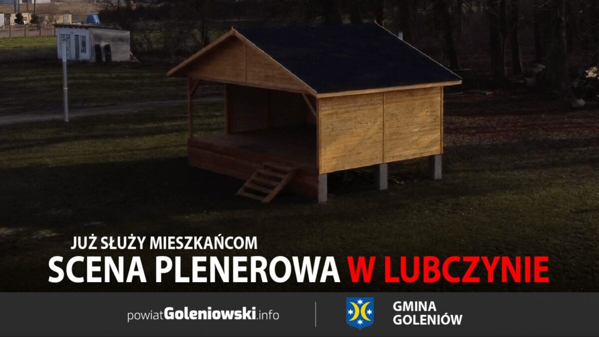 Nowa scena plenerowa w Lubczynie już służy mieszkańcom