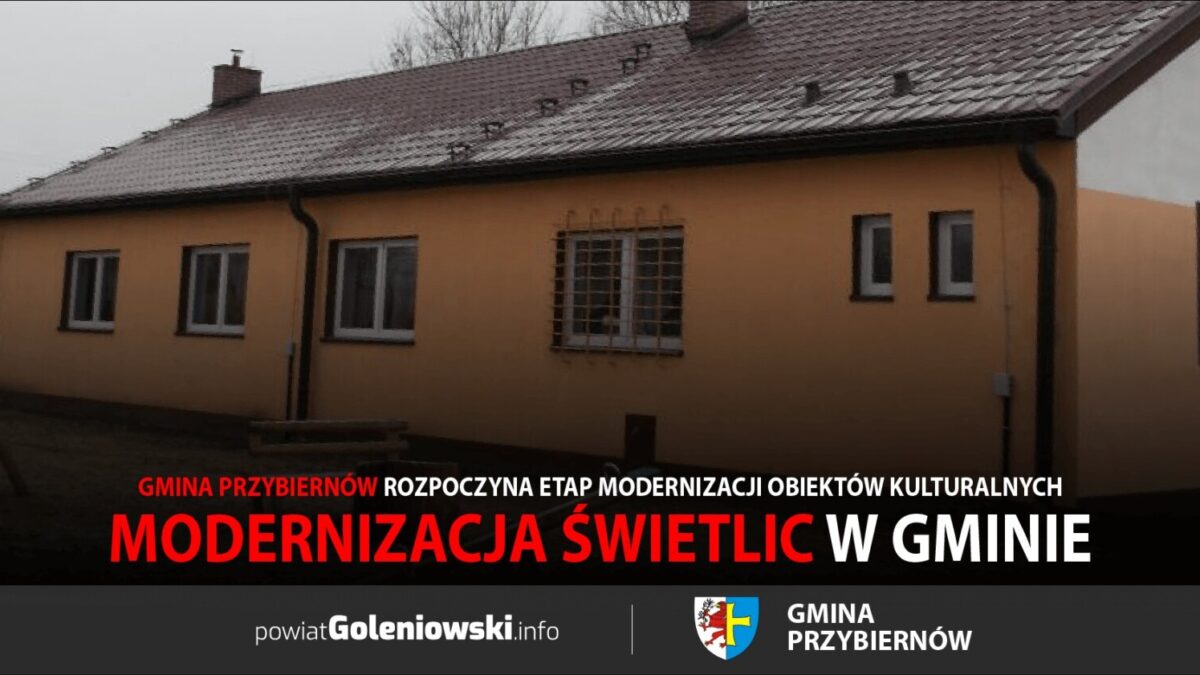 Kompleksowa modernizacja świetlic wiejskich w gminie Przybiernów