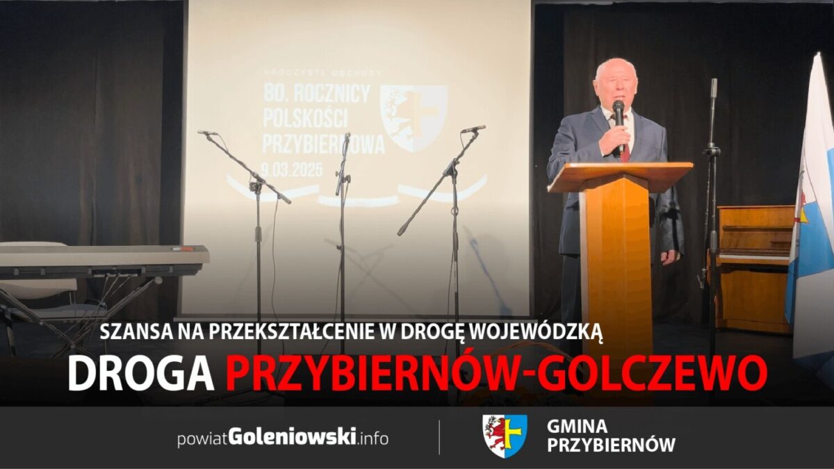 Szansa na przekształcenie drogi Przybiernów-Golczewo w drogę wojewódzką