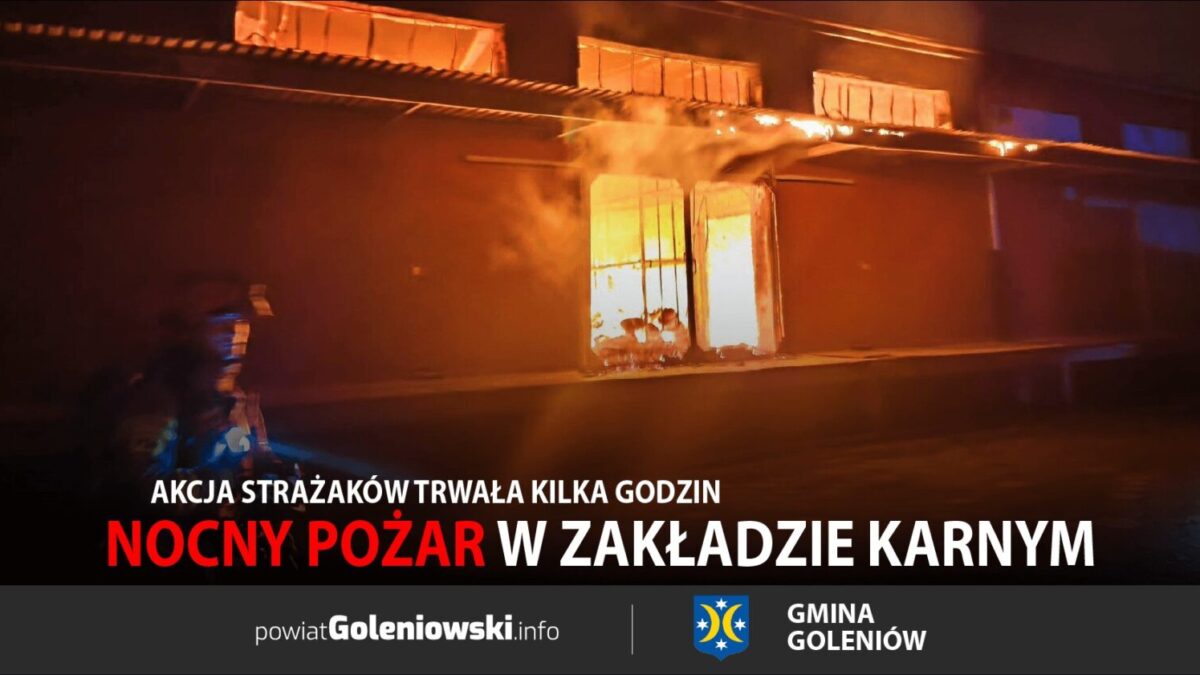 Nocny pożar w Zakładzie Karnym w Goleniowie. Akcja strażaków trwała kilka godzin