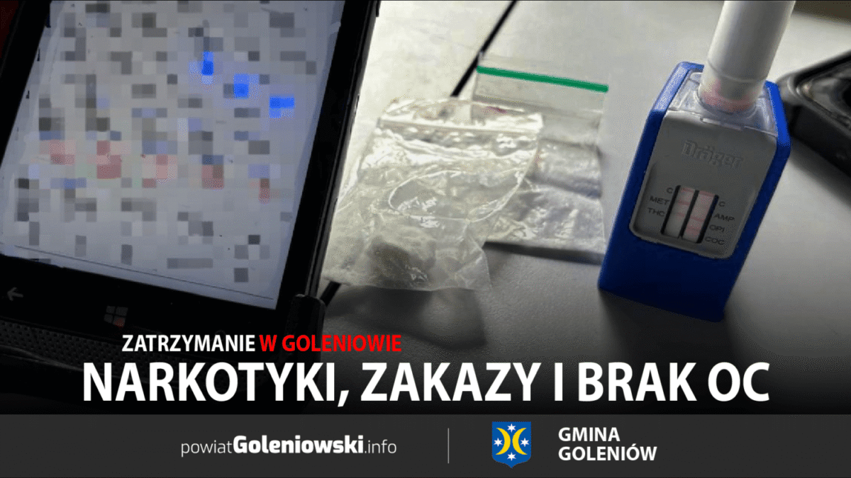 Zatrzymanie w Goleniowie: narkotyki, zakazy i brak OC