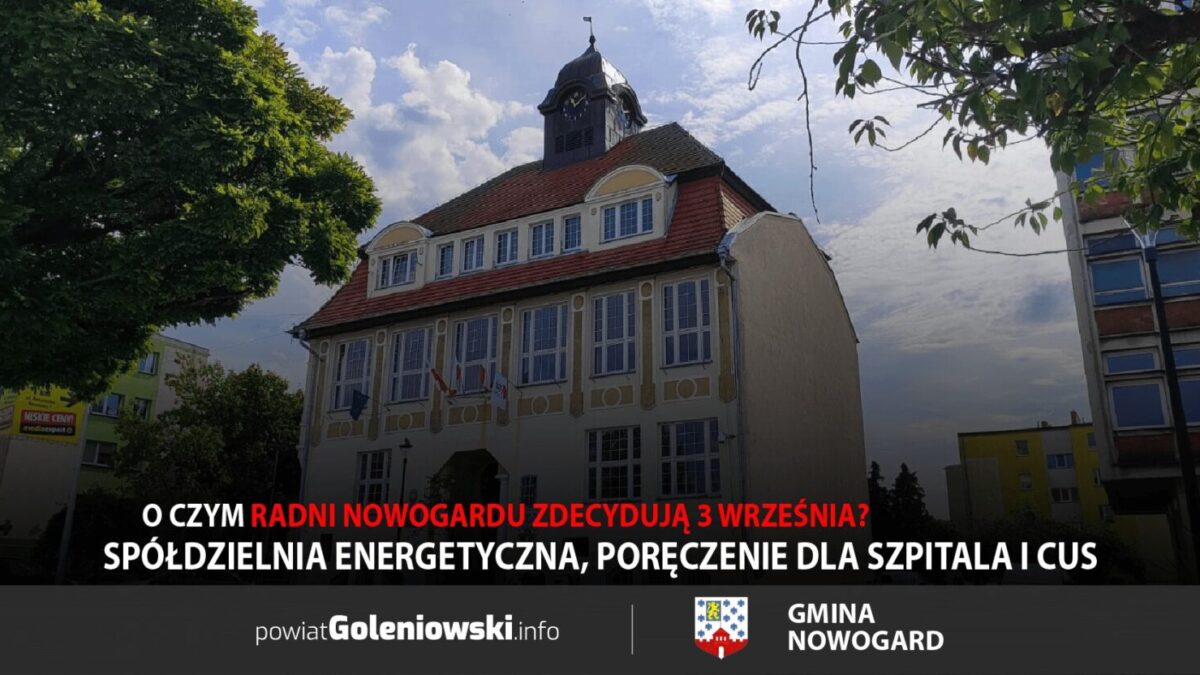 Spółdzielnia energetyczna, poręczenie dla szpitala i CUS. O czym radni Nowogardu zdecydują 3 września?