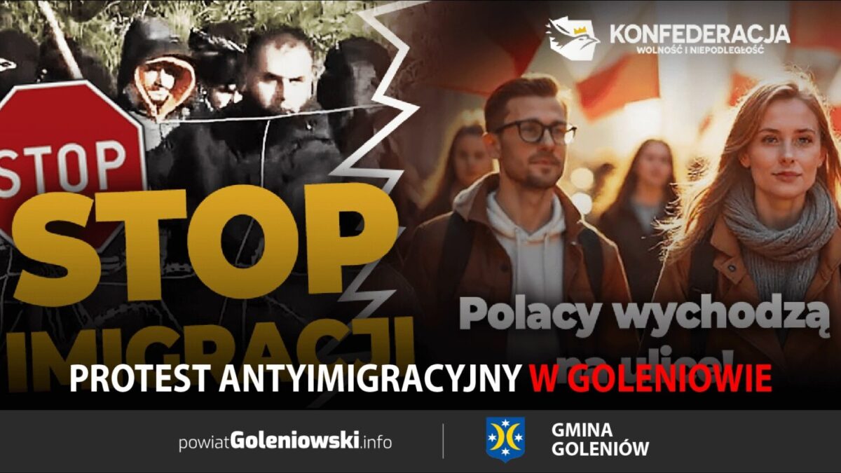 Protest antyimigracyjny w Goleniowie. Ruch Narodowy i Konfederacja zapraszają na pikietę