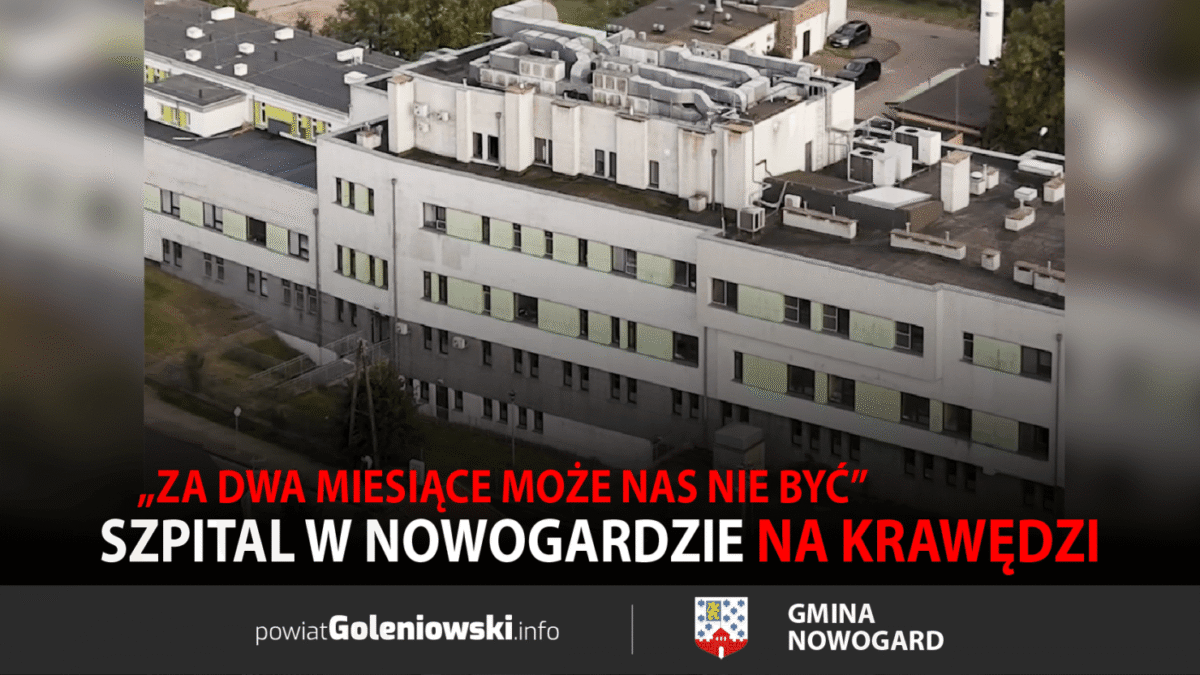 Szpital w Nowogardzie na krawędzi. “Za dwa miesiące może nas nie być”