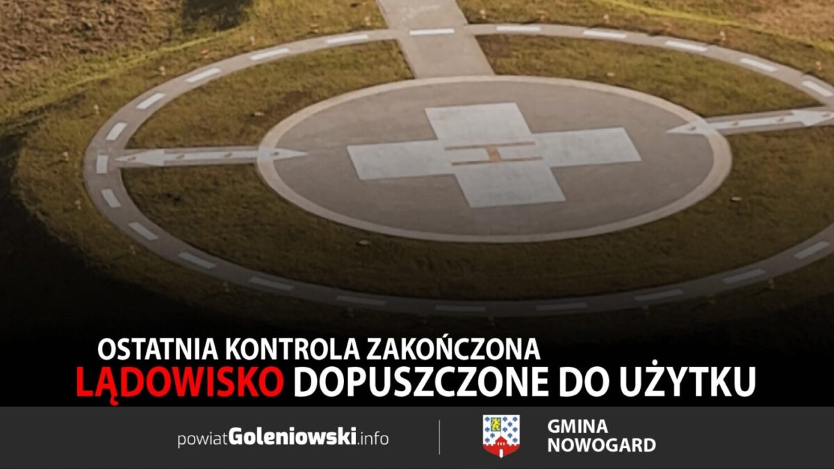 Ostatnia kontrola zakończona. Lądowisko w Nowogardzie dopuszczone do użytku