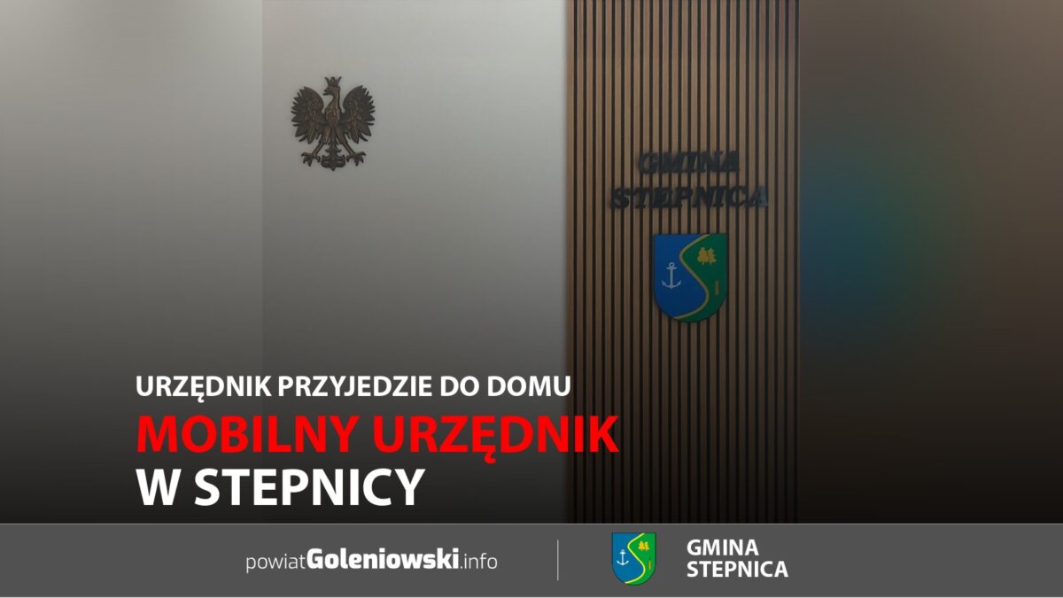 Mobilny Urzędnik w&nbsp;Stepnicy. Urzędnik przyjedzie do&nbsp;domu