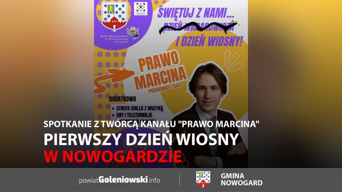 Pierwszy dzień wiosny w&nbsp;Nowogardzie. Spotkanie z&nbsp;twórcą kanału “Prawo Marcina”