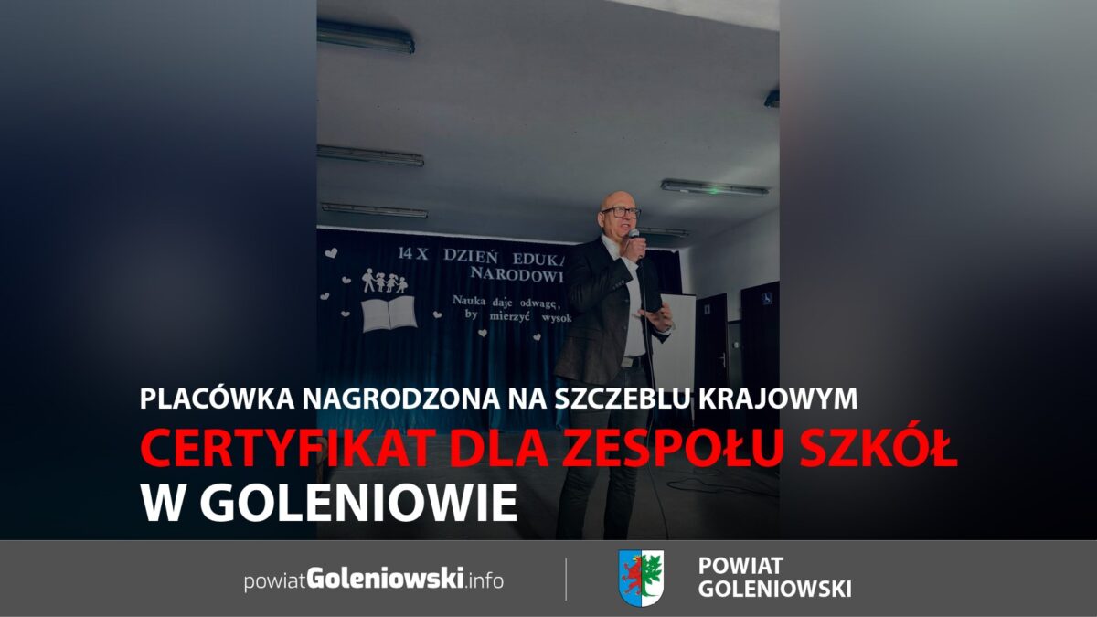 Certyfikat dla Zespołu Szkół w&nbsp;Goleniowie. Placówka nagrodzona na&nbsp;szczeblu krajowym