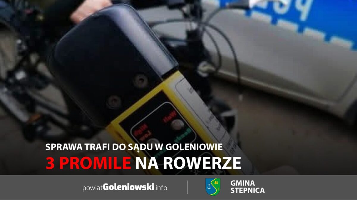 3 promile na&nbsp;rowerze. Sprawa trafi do&nbsp;sądu w&nbsp;Goleniowie