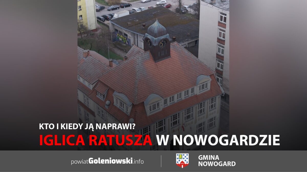 Iglica ratusza w&nbsp;Nowogardzie. Kto i&nbsp;kiedy ją&nbsp;naprawi