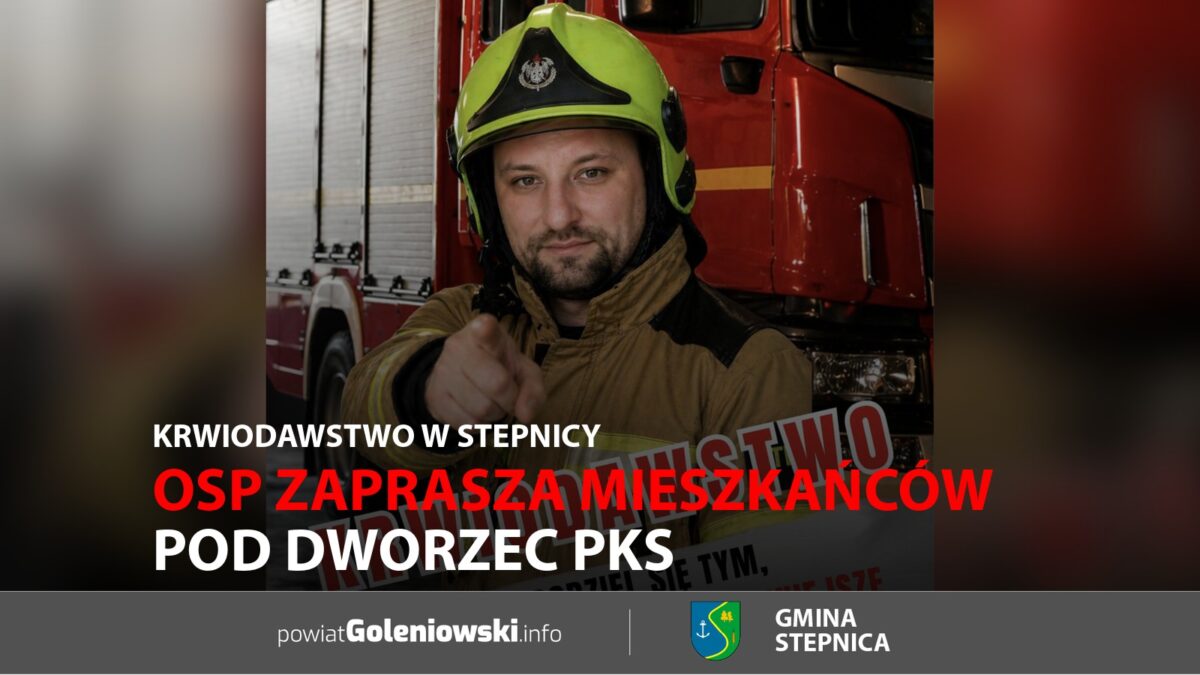 OSP zaprasza mieszkańców pod&nbsp;dworzec PKS. Krwiodawstwo w&nbsp;Stepnicy