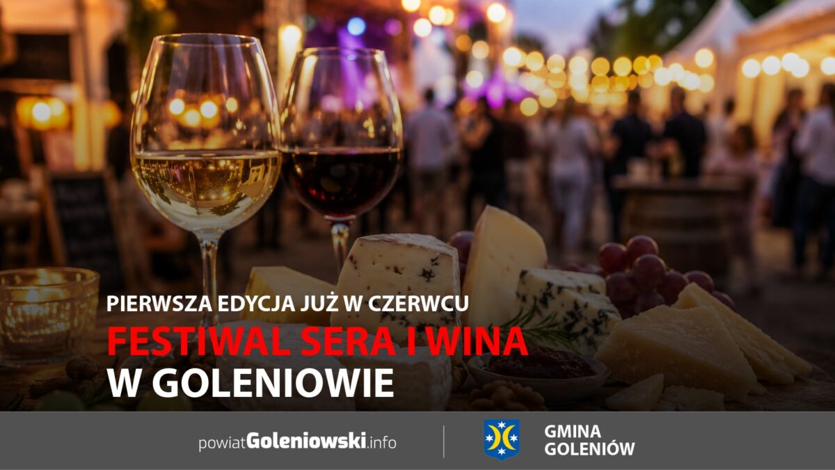 Festiwal sera i&nbsp;wina w&nbsp;Goleniowie. Pierwsza edycja już w&nbsp;czerwcu