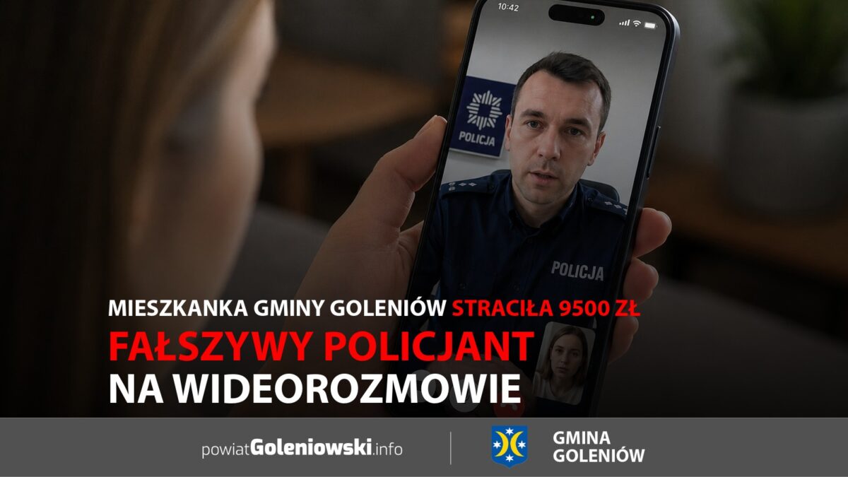 Mieszkanka gminy Goleniów straciła 9500 zł. Fałszywy policjant na&nbsp;wideorozmowie