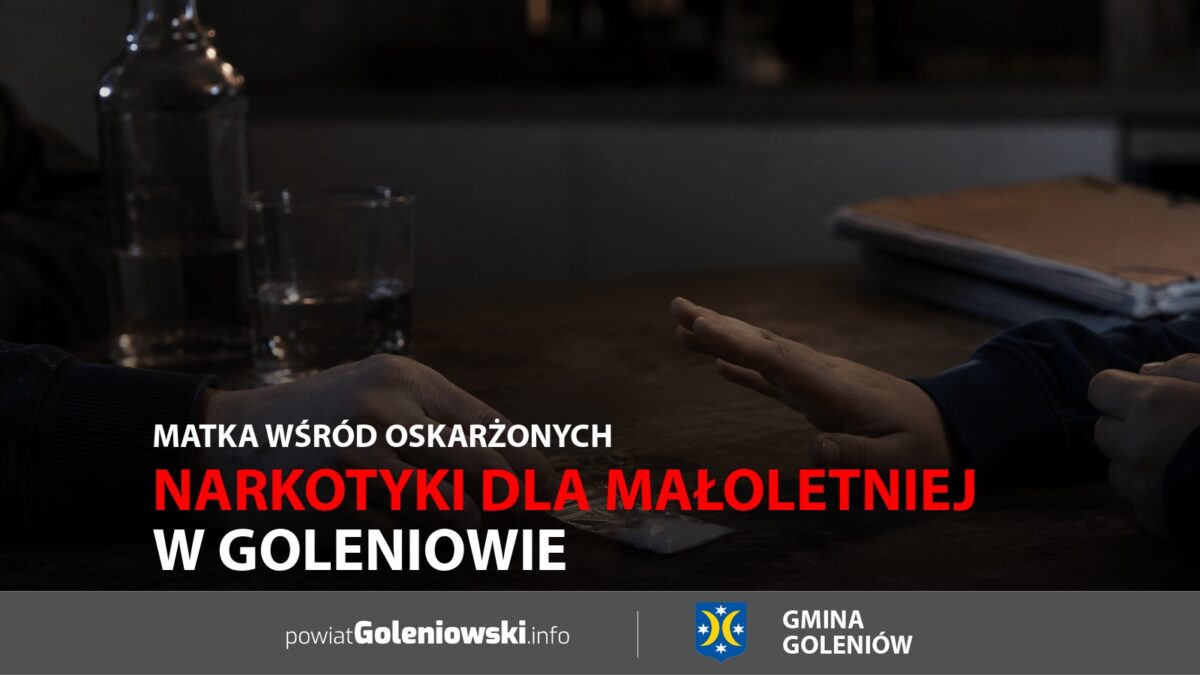 Narkotyki dla małoletniej w&nbsp;Goleniowie. Matka wśród oskarżonych